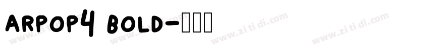 arpop4 bold字体转换